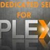 Best Dedicated Server for Plex