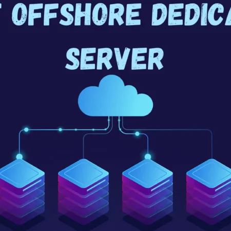 Best Offshore Dedicated Server